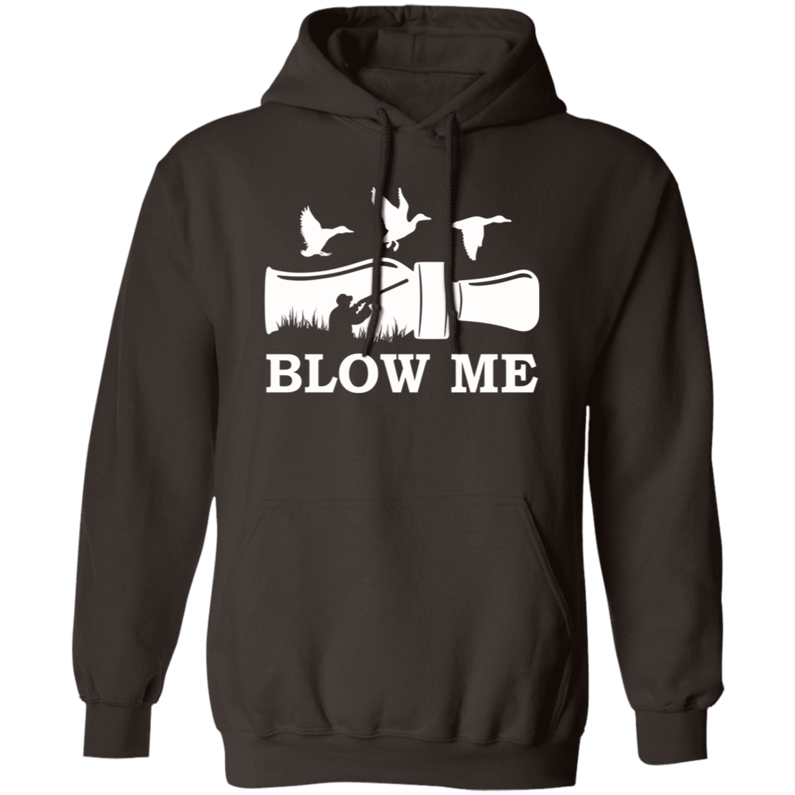 Blow Me Duck Hunting Hoodie (White Text)
