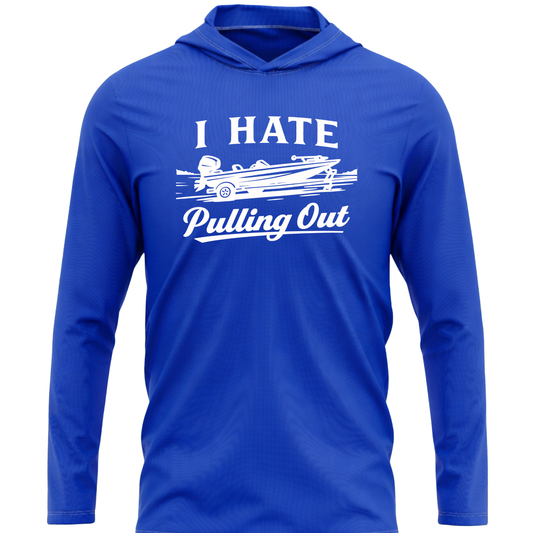I Hate Pulling Out SPF50 Performance Fishing Hoodie
