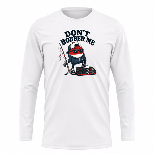 Don't Bobber Me UPF40 Performance Long Sleeve