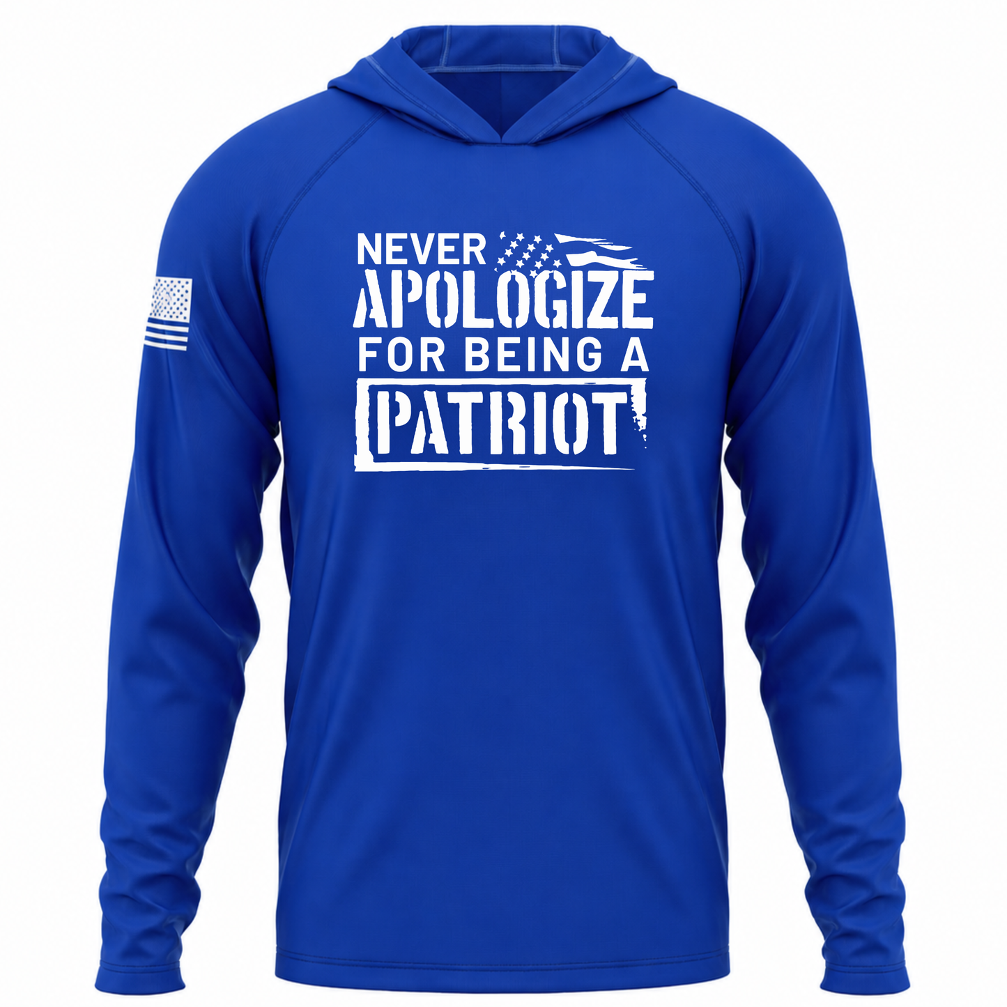 Never Apologize For Being Patriot Performance Hoodie