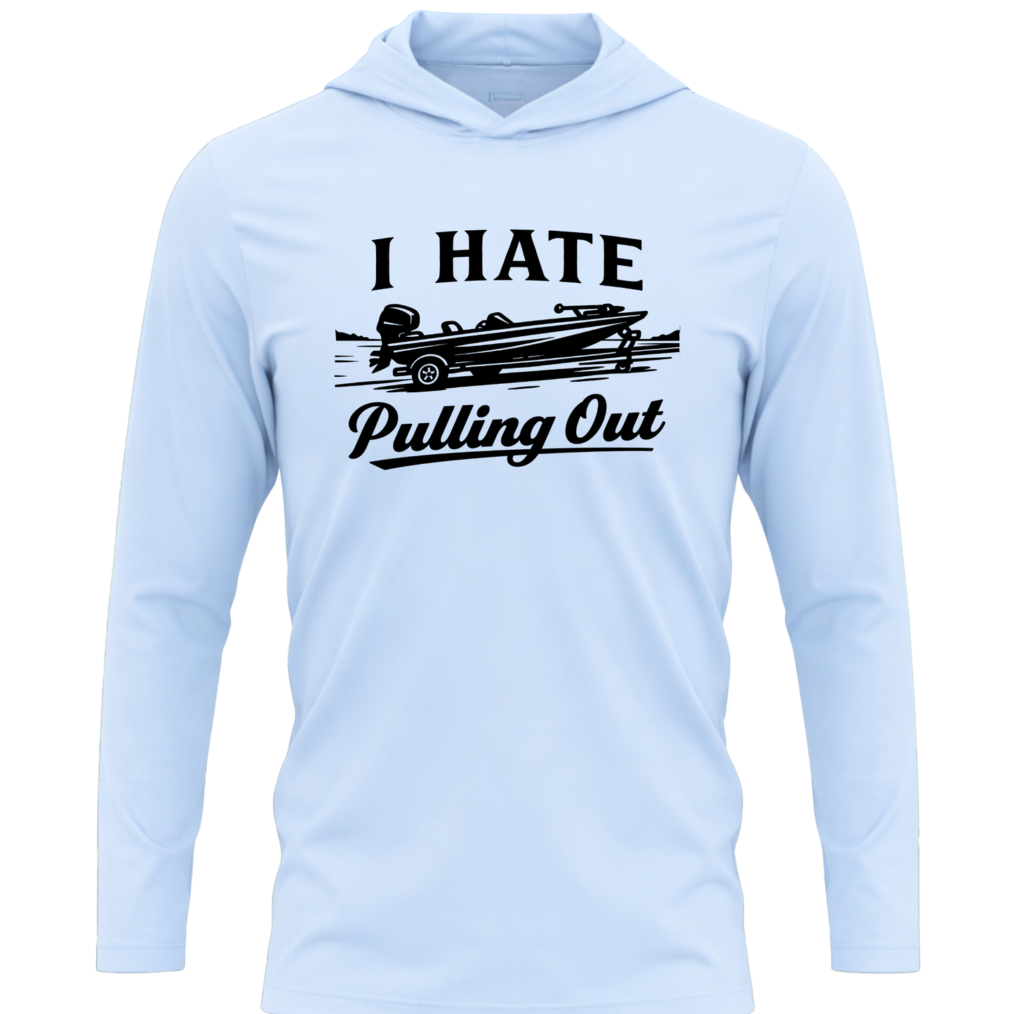 I Hate Pulling Out SPF50 Performance Fishing Hoodie (Black Design)