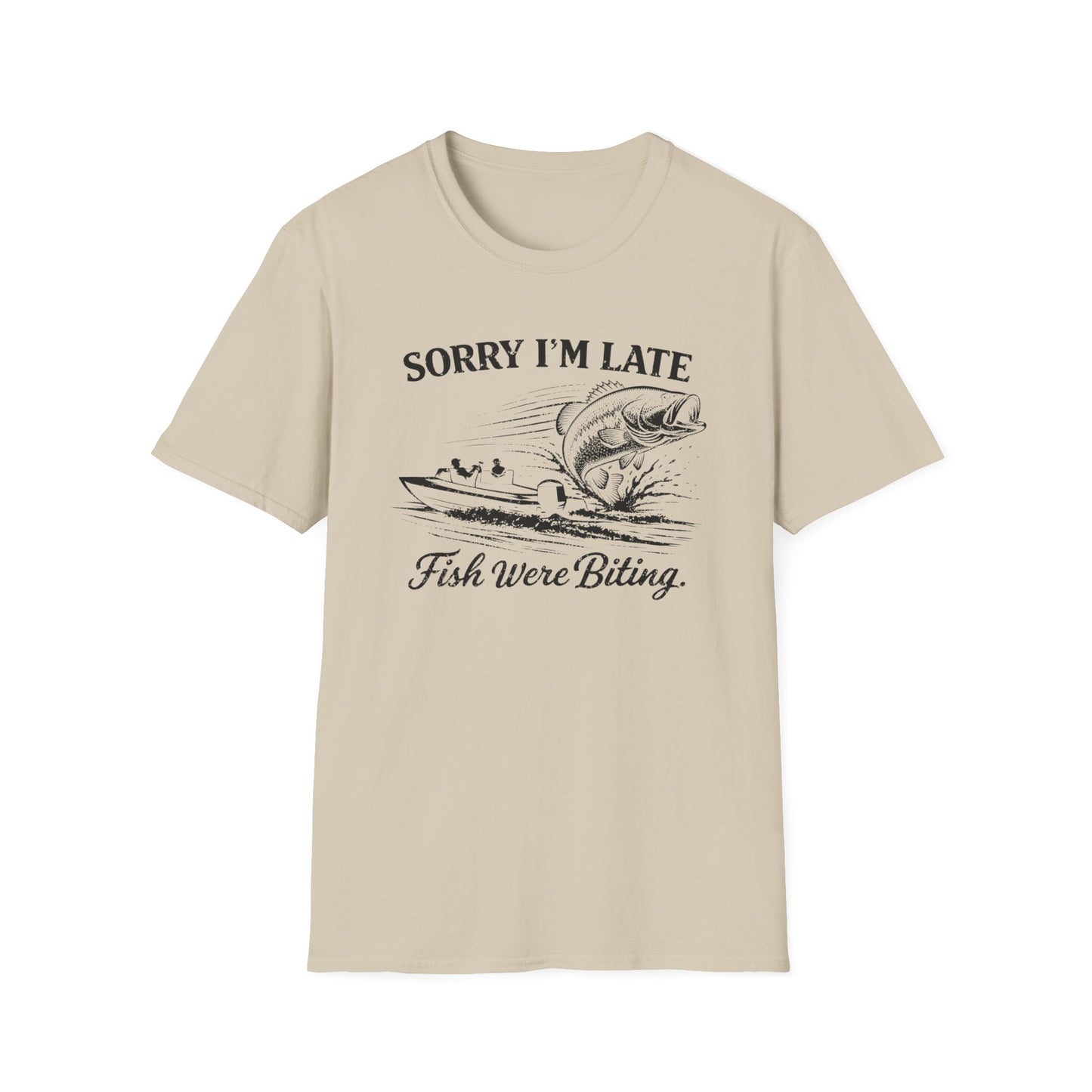 Sorry Im Late Fish Were Biting Fishing Softstyle T-Shirt
