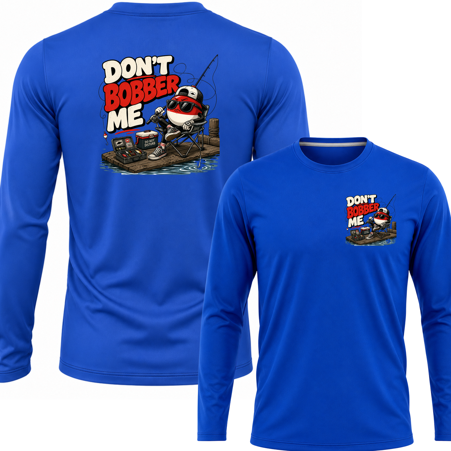 Don't Bobber Me UPF40 Performance Long Sleeve