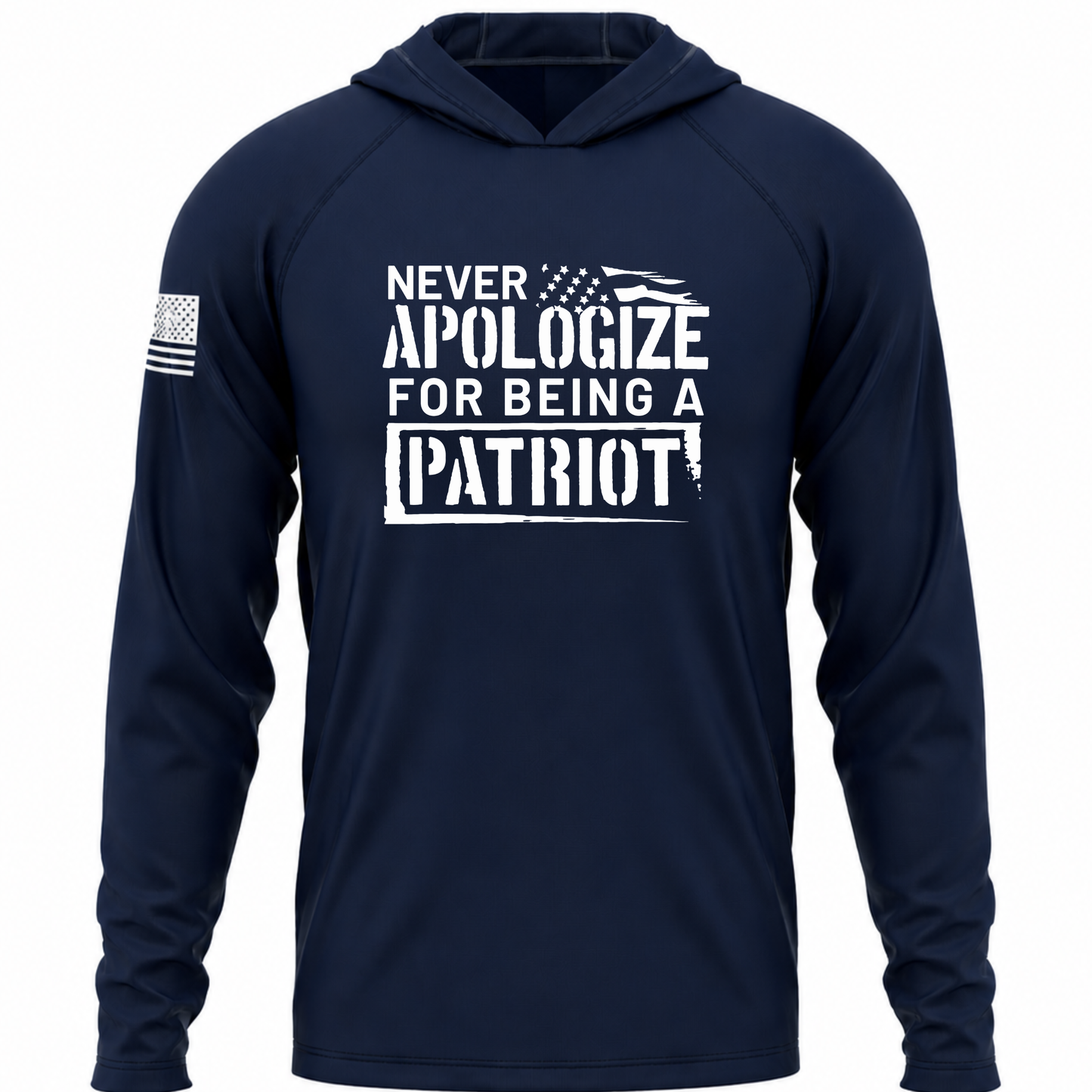 Never Apologize For Being Patriot Performance Hoodie