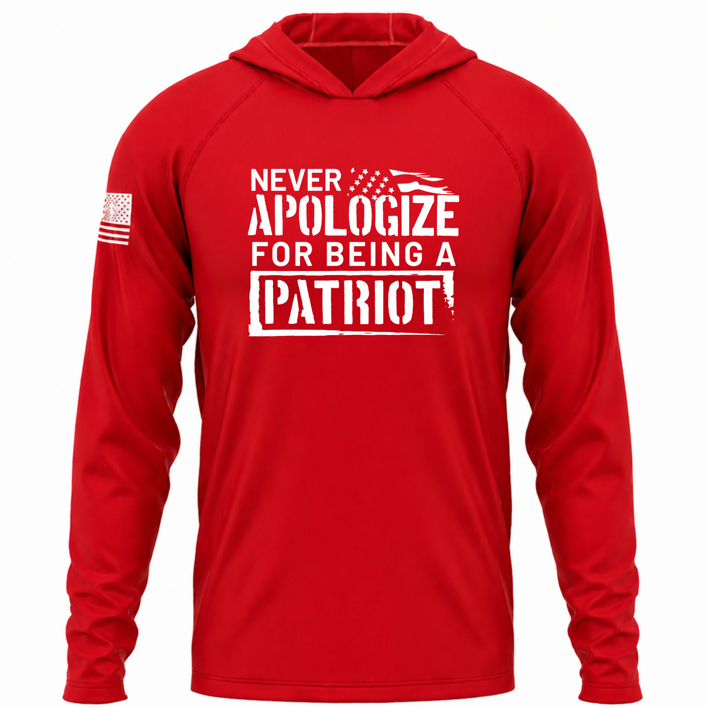 Never Apologize For Being Patriot Performance Hoodie