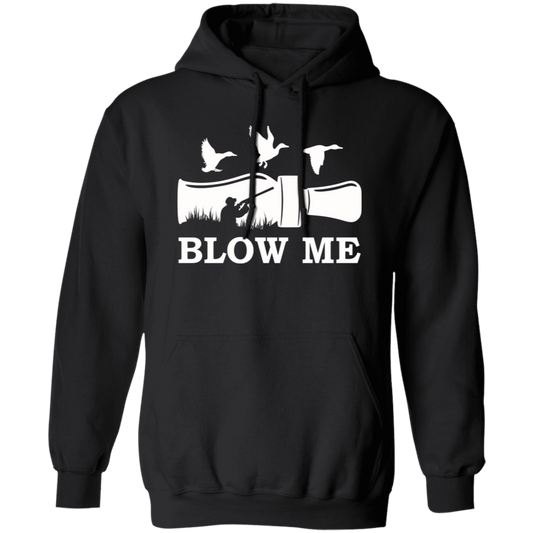 Blow Me Duck Hunting Hoodie (White Text)