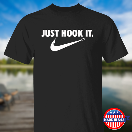 Just Hook It Fishing T Shirt (White Text)