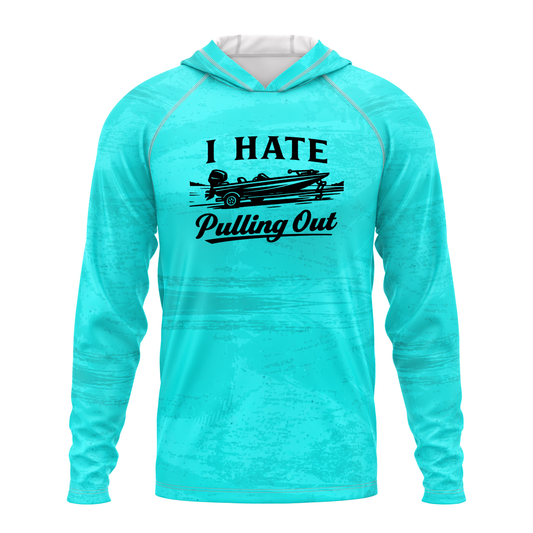 I Hate Pulling Out SPF50 Performance Fishing Hoodie-Teal